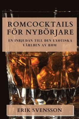Erik Svensson - Romcocktails För Nybörjare, Häftad