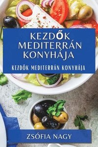 bokomslag Kezd&#337;k Mediterrn Konyhja