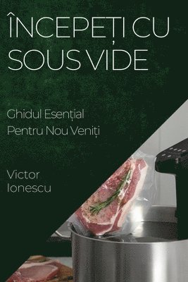 bokomslag ncepe&#539;i cu Sous Vide