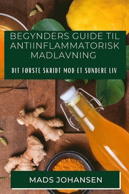 bokomslag Begynders Guide til Antiinflammatorisk Madlavning