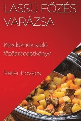 Lassú Főzés Varázsa