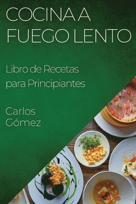 Carlos Gómez - Cocina a Fuego Lento, Häftad