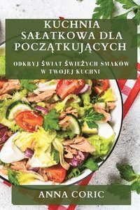 bokomslag Kuchnia Salatkowa dla Pocz&#261;tkuj&#261;cych