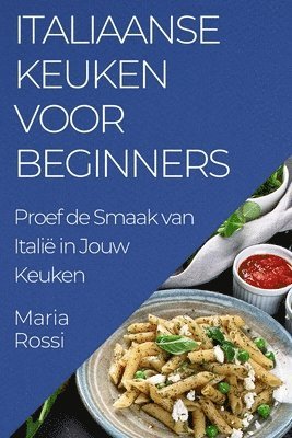 bokomslag Italiaanse Keuken voor Beginners