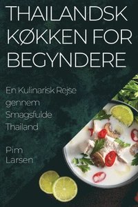 bokomslag Thailandsk Kkken for Begyndere