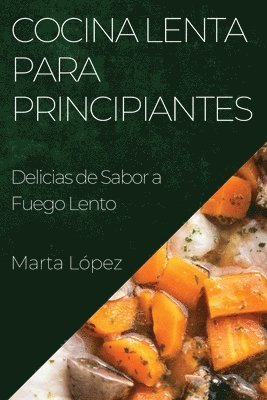 Marta López - Cocina Lenta para Principiantes, Häftad