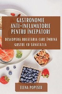 bokomslag Gastronomie Anti-inflamatorie pentru ncep&#259;tori