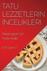 bokomslag Tatl&#305; Lezzetlerin &#304;ncelikleri