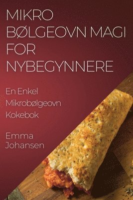 bokomslag Mikrobølgeovn Magi for Nybegynnere