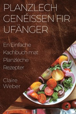 Planzlech Genissen fir Ufnger 1