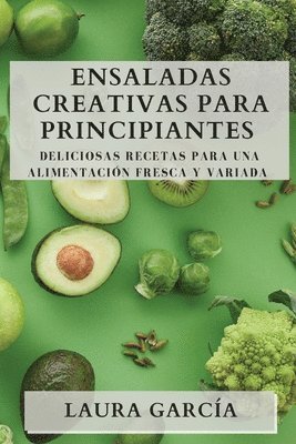 bokomslag Ensaladas Creativas para Principiantes