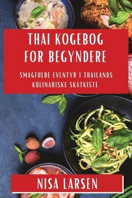 Nisa Larsen - Thai Kogebog for Begyndere, Häftad