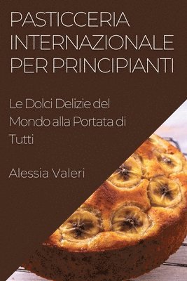 bokomslag Pasticceria Internazionale per Principianti