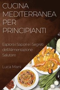 bokomslag Cucina Mediterranea per Principianti