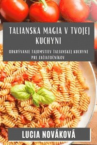 bokomslag Talianska Magia v Tvojej Kuchyni