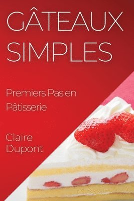 Claire DuPont, Claire Dupont - Gâteaux Simples, Häftad