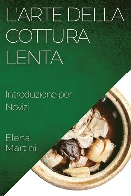 bokomslag L'Arte della Cottura Lenta