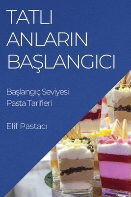 Tatl&#305; Anlar&#305;n Ba&#351;lang&#305;c&#305; 1