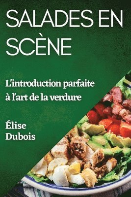 Élise DuBois, Élise Dubois - Salades en Scène, Häftad