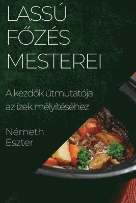 Németh Eszter - Lassú Főzés Mesterei, Häftad