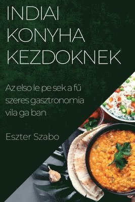 bokomslag Indiai Konyha Kezd&#337;knek