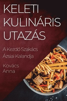 Keleti Kulinris Utazs 1