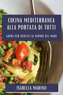 bokomslag Cucina Mediterranea alla Portata di Tutti