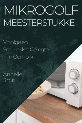 Annelie Smit - Mikrogolf Meesterstukke, Häftad