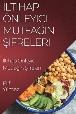 bokomslag &#304;ltihap nleyici Mutfa&#287;&#305;n &#350;ifreleri