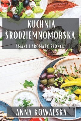 Anna Kowalska - Kuchnia Śródziemnomorska, Häftad