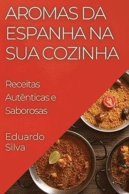 Aromas da Espanha na Sua Cozinha 1