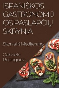 bokomslag Ispaniskos Gastronomijos Paslap&#269;i&#371; Skrynia