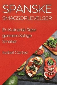 bokomslag Spanske Smagsoplevelser