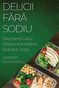 bokomslag Delicii F&#259;r&#259; Sodiu