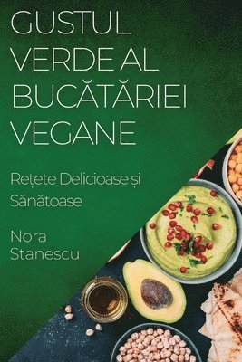 bokomslag Gustul Verde al Buc&#259;t&#259;riei Vegane