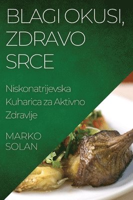 bokomslag Blagi Okusi, Zdravo Srce