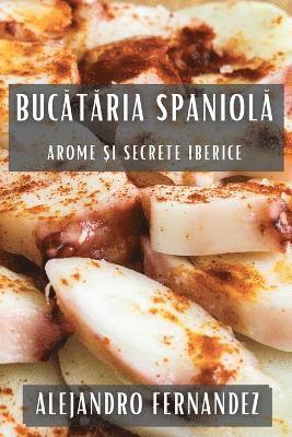 bokomslag Buc&#259;t&#259;ria Spaniol&#259;