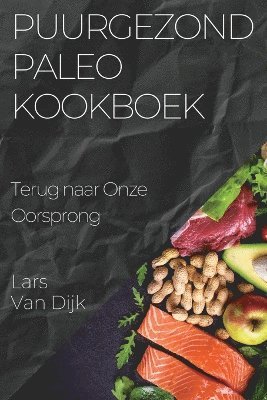 Puurgezond Paleo Kookboek 1