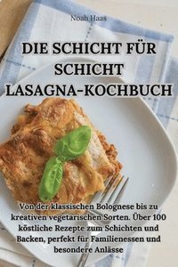 bokomslag Die Schicht Fr Schicht Lasagna-Kochbuch