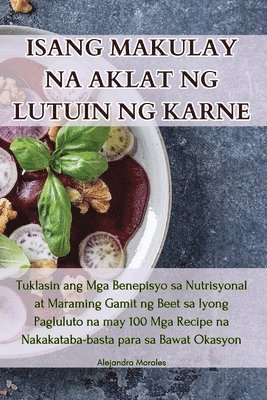 bokomslag Isang Makulay Na Aklat Ng Lutuin Ng Karne