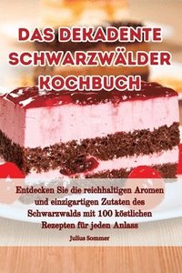 bokomslag Das dekadente Schwarzwlder Kochbuch