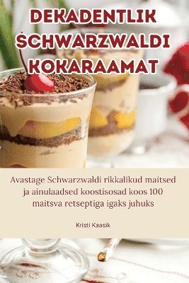 bokomslag Dekadentlik Schwarzwaldi kokaraamat