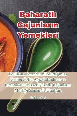 bokomslag Baharatl? Cajunlar?n Yemekleri