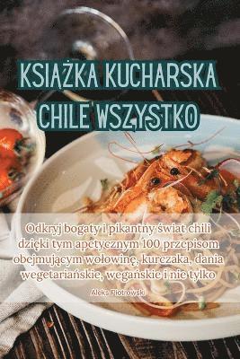 bokomslag Ksi&#260;&#379;ka Kucharska Chile Wszystko