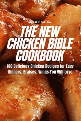 bokomslag The New Chicken Bible Cookbook