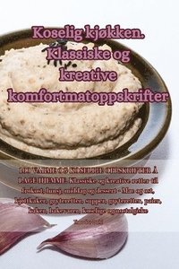 bokomslag Koselig kjøkken. Klassiske og kreative komfortmatoppskrifter