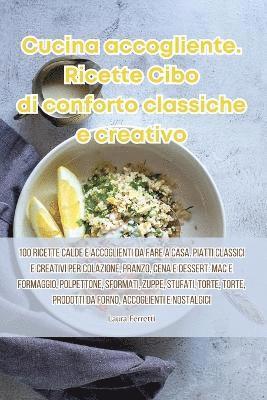 bokomslag Cucina accogliente. Ricette Cibo di conforto classiche e creativo