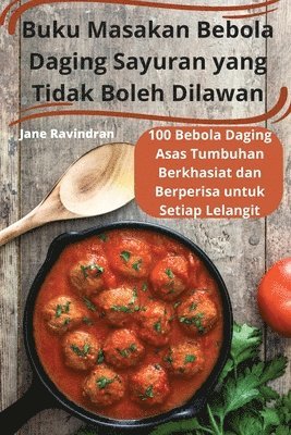Buku Masakan Bebola Daging Sayuran yang Tidak Boleh Dilawan 1