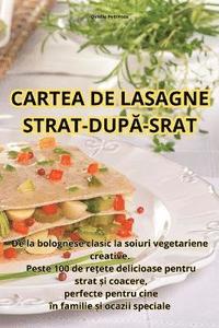 bokomslag Cartea de Lasagne Strat-Dup&#258;-Srat
