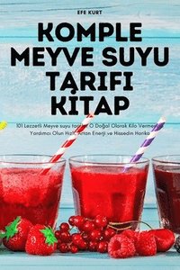 bokomslag KOMPLE Meyve Suyu Tarifi K&#304;TAP